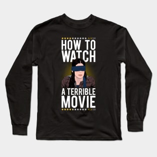 How to watch a terrible movie Long Sleeve T-Shirt